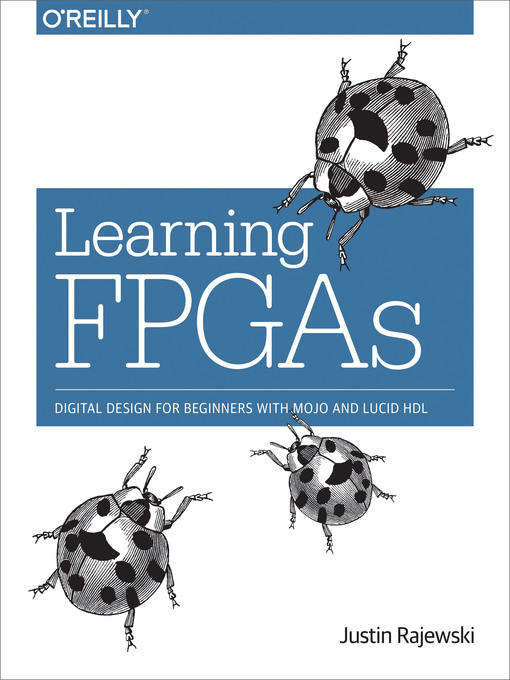 Title details for Learning FPGAs by Justin Rajewski - Available